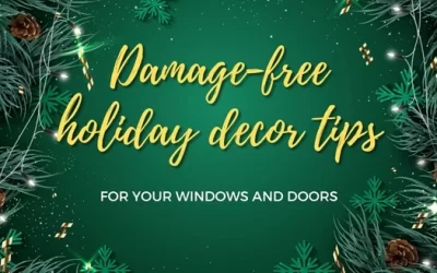 Damage-Free Holiday Decor Tips and Tricks For Your Windows & Doors!